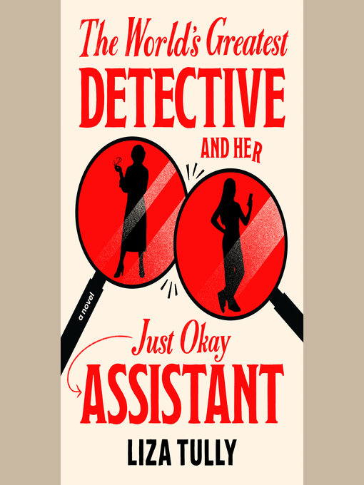 Title details for The World's Greatest Detective and Her Just Okay Assistant by Liza Tully - Wait list